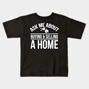 Ask Me About Buying And Selling A Home Kids T-Shirt